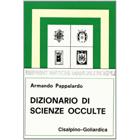 Dizionario di scienze occulte (Rist. anast. Hoepli 1922)