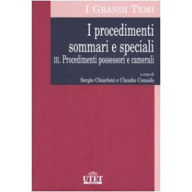 I procedimenti sommari e speciali. Procedimenti possessori e camerali (Vol. 3)