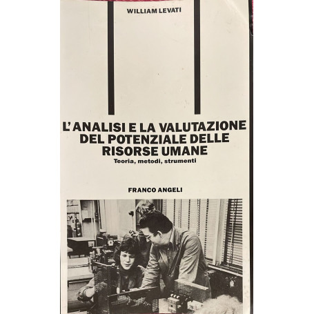 L'analisi e la valutazione del potenziale delle risorse umane. Teoria metodi strumenti