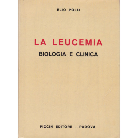 La leucemia. Biologia e clinica.