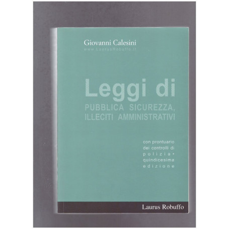 Leggi di pubblica sicurezza e illeciti amministrativi. Con il prontuario dei controlli di polizia