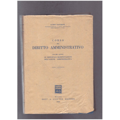 Corso di diritto amministrativo Volume Quinto Le principali manifestazioni dell'azione amministrativa