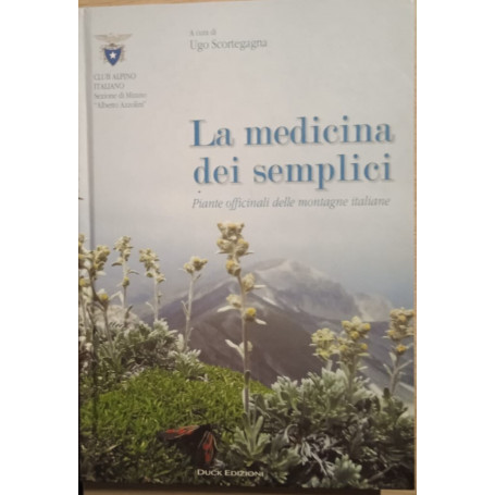 La medicina dei semplici. Piante officinali delle montagne italiane