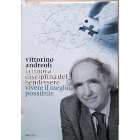 La nuova disciplina del bendessere. Vivere il meglio possibile