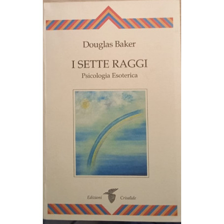 I sette raggi. Psicologia esoterica