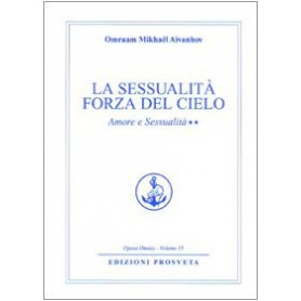 La sessualità' forza del cielo. Amore e sessualità' II volume