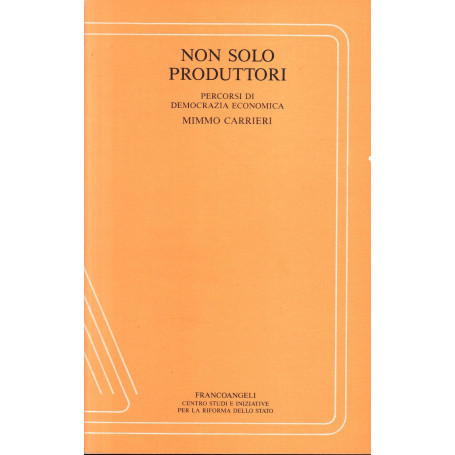 Non solo produttori. Percorsi di democrazia economica.