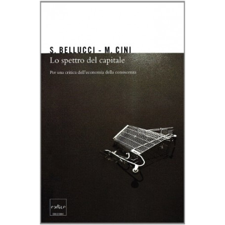 Lo spettro del capitale. Per una critica dell'economia della conoscenza
