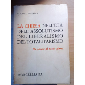 La Chiesa nell'età dell'assolutismo del liberalismo del totalitarismo