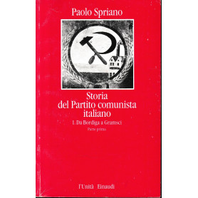 Storia del Partito comunista italiano. Vol. 1° parte prima: Da Bordiga a Gramsci