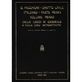 Diritto civile italiano. Parte prima Le preleggi. Vol. I - Delle leggi in generale e della loro retroattività (Art. 1-5 disp. p