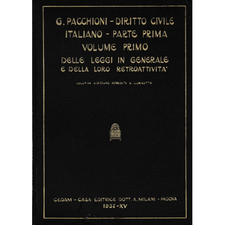 Diritto civile italiano. Parte prima Le preleggi. Vol. I - Delle leggi in generale e della loro retroattività (Art. 1-5 disp. p