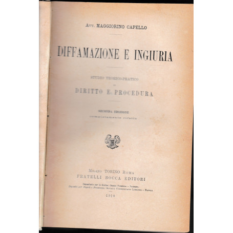 Diffamazione e ingiuria. Studio teorico-pratico di diritto e procedura.