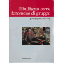 Il bullismo come fenomeno di gruppo