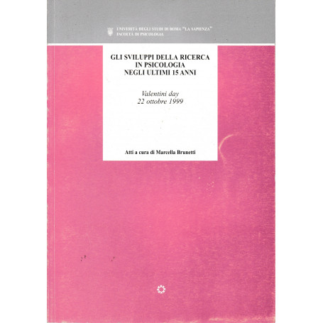 Gli sviluppi della ricerca in psicologia negli ultimi 15 anni. Valentini Day 22 ottobre 1999