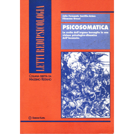 Psicosomatica. La scelta dell'organo bersaglio in una visione psicologico-dinamica dell'inconscio