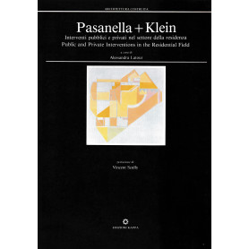 Pasanella + Klein. Interventi pubblici e privati nel settore della residenza