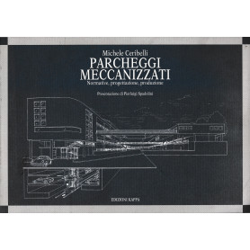 Parcheggi meccanizzati. Normative  progettazione  produzioneLibrisaggi
