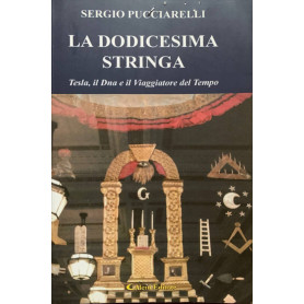 La dodicesima stringa. Tesla il dna e il viaggiatore del tempoLibrisaggi