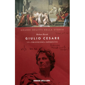 Giulio Cesare. Un tirannicidio imperfetto