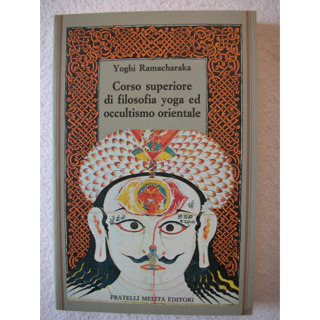 Corso superiore di filosofia yoga ed occultismo orientale