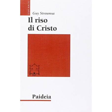 Il riso di Cristo. La rivoluzione del cristianesimo antico