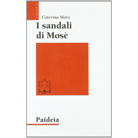 I sandali di Mosè. Storia di una tradizione ebraica