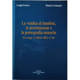 La vendita di bambini. La prostituzione e la pornografia minorile (la Legge 11 marzo 2002 n. 46)