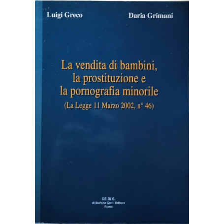 La vendita di bambini. La prostituzione e la pornografia minorile (la Legge 11 marzo 2002 n. 46)