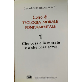 Corso di teologia morale fondamentale Volume 1