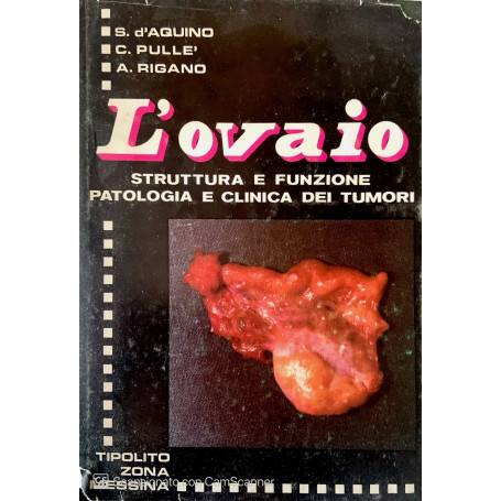 L' ovaio struttura e funzione patologia e clinica dei tumori