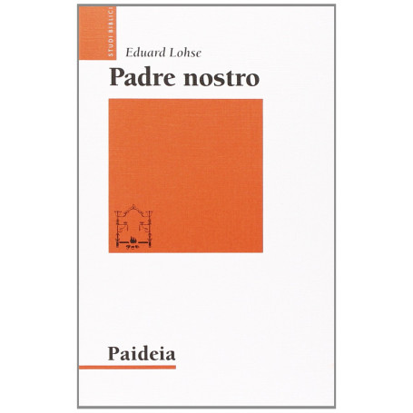 Padre nostro. La preghiera dei cristiani