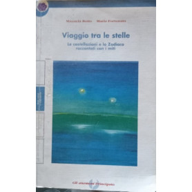 Viaggio tra le stelle le costellazioni e lo zodiaco raccontati con i mitiLibrisaggi
