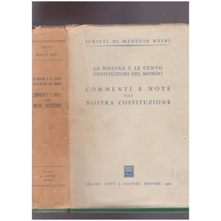 La nostra e le cento Costituzioni del mondo. Commenti e note alla nostra Costituzione
