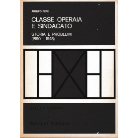 Classe operaia e sindacato. Storia e problemi (1890-1948)