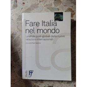 Fare Italia nel mondo: le sfide post-globali delle nuove relazioni internazionali