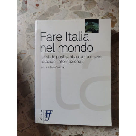 Fare Italia nel mondo: le sfide post-globali delle nuove relazioni internazionali