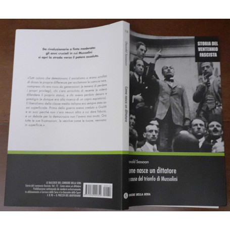 Come nasce un dittatore. Le cause del trionfo di Mussolini