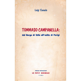 Tommaso Campanella: dal Borgo di Stilo all'esilio di ParigiLibrisaggi