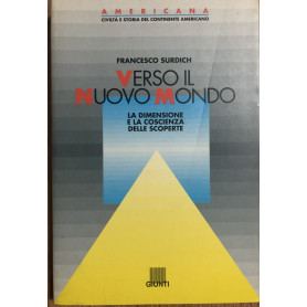 Verso il nuovo mondo. La dimensione e la coscienza delle scoperte