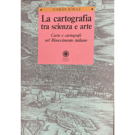 La cartografia tra scienza e arte. Carte e cartografi nel Rinascimento italiano