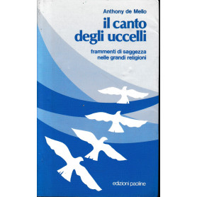 Il canto degli uccelli. Frammenti di saggezza nelle grandi religioni