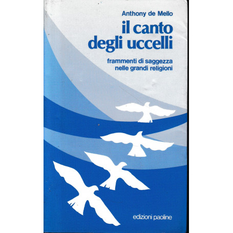 Il canto degli uccelli. Frammenti di saggezza nelle grandi religioni