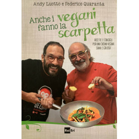 Anche i vegani fanno la scarpetta. Ricette e consigli per una cucina vegana sana e golosaLibrisaggi