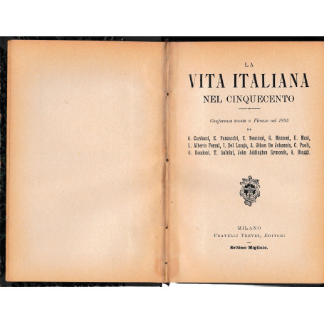 La vita italiana nel Cinquecento. Conferenze tenute a Firenze nel 1893