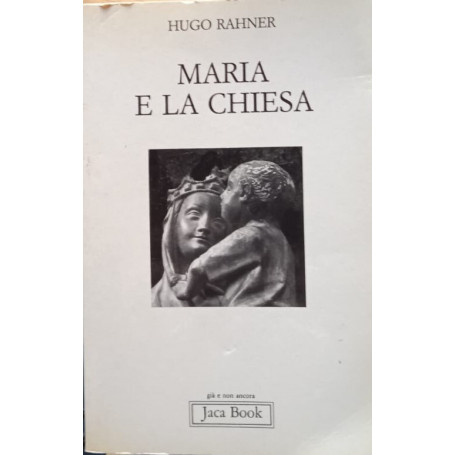 Maria e la Chiesa. Indicazioni per contemplare il mistero di Maria nella Chiesa e il mistero della Chiesa in Maria