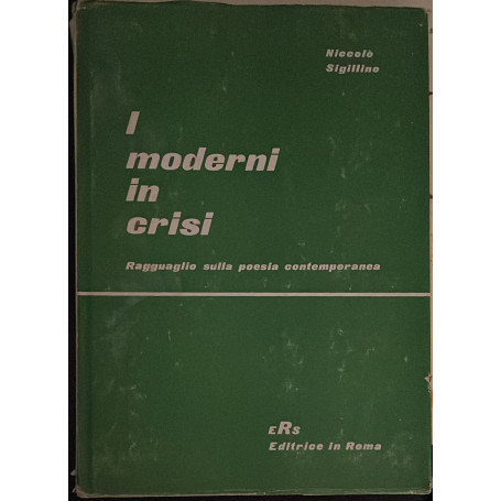 I moderni in crisi. Ragguaglio sulla poesia contemporanea