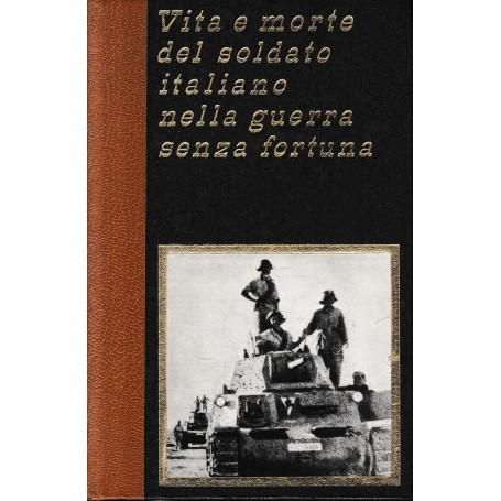 Vita e morte del soldato italiano nella guerra senza fortuna vol. 4°.