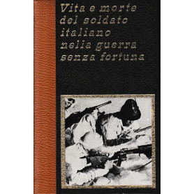 Vita e morte del soldato italiano nella guerra senza fortuna vol. 11°.