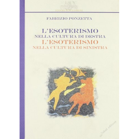 L'esoterismo nella cultura di Destra l'esoterismo nella cultura di Sinistra